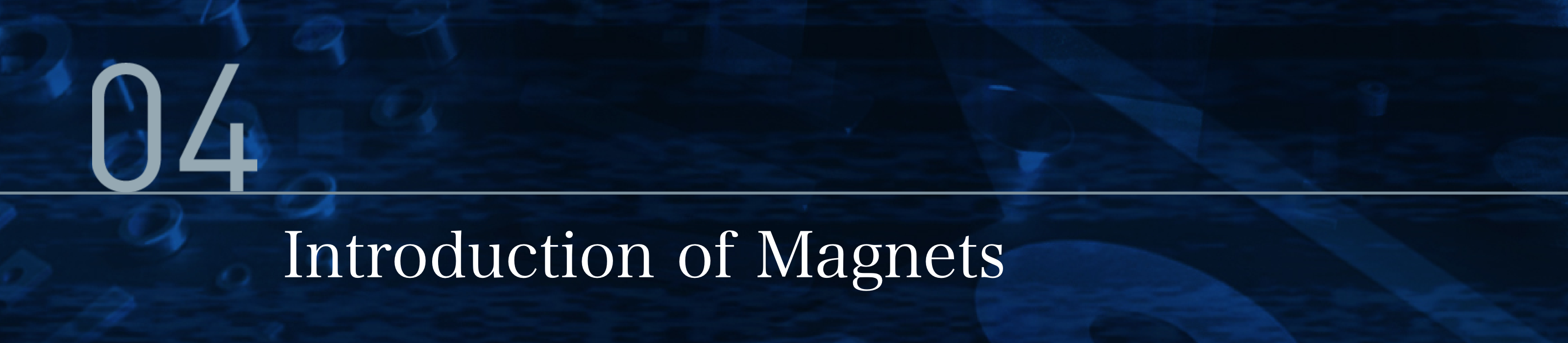 Introduction of Magnets